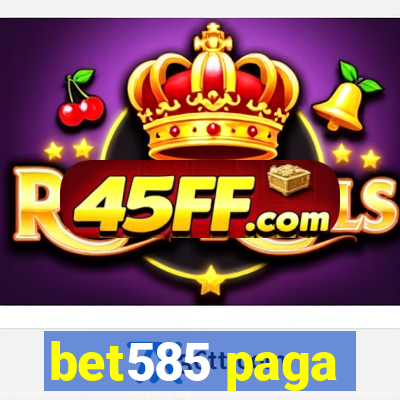 bet585 paga